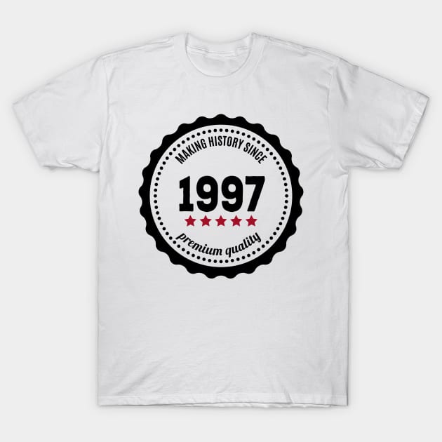 Making history since 1997 badge T-Shirt by JJFarquitectos